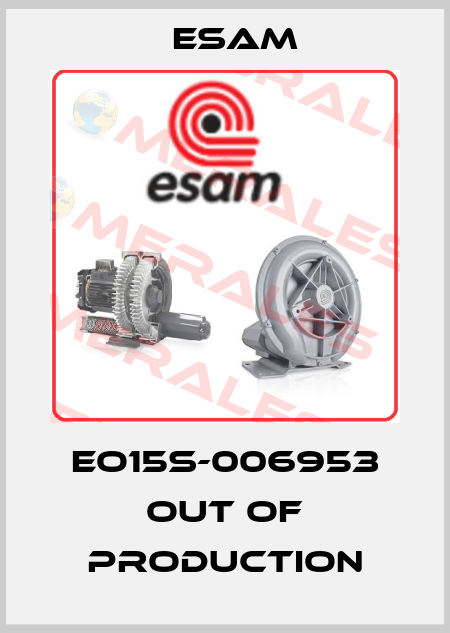 EO15S-006953 out of production Esam