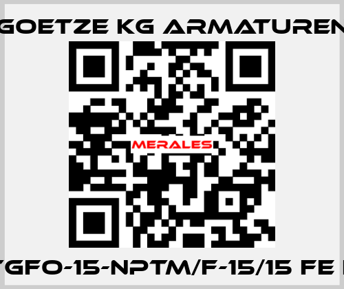 417tGFO-15-NPTm/f-15/15 FE FKM Goetze KG Armaturen