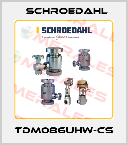 TDM086UHW-CS Schroedahl