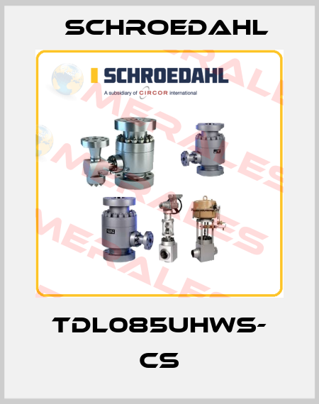 TDL085UHWS- CS Schroedahl