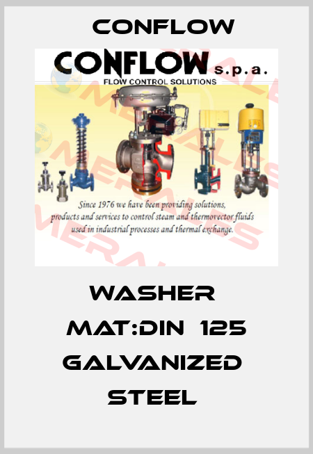 WASHER  MAT:DIN  125 GALVANIZED  STEEL  CONFLOW