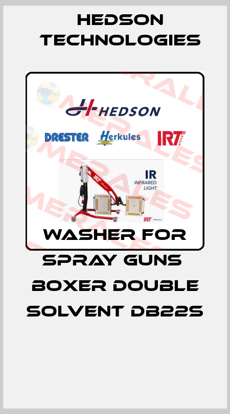 WASHER FOR SPRAY GUNS  BOXER DOUBLE SOLVENT DB22S  Hedson Technologies