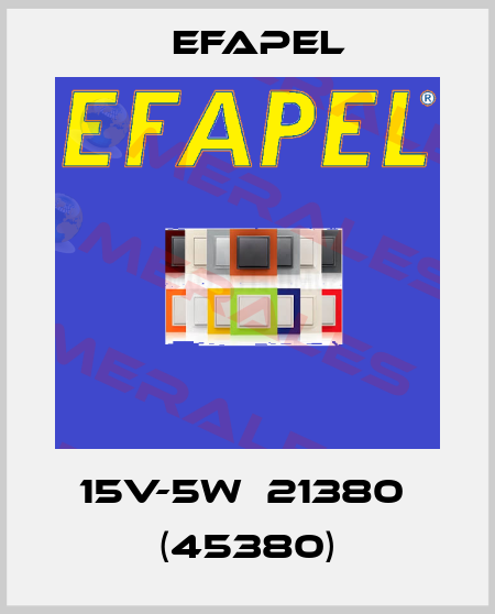 15V-5W  21380  (45380) EFAPEL
