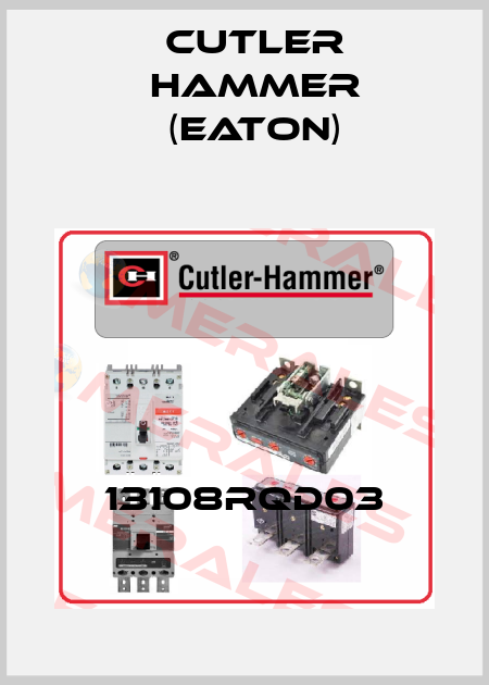 13108RQD03 Cutler Hammer (Eaton)