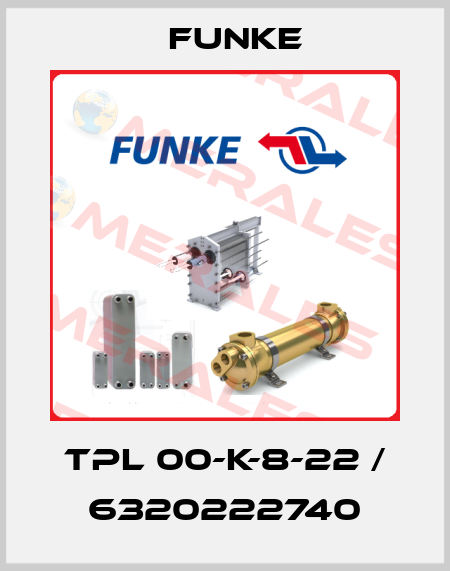 TPL 00-K-8-22 / 6320222740 Funke
