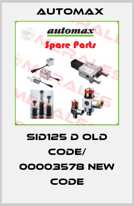 SID125 D old code/ 00003578 new code Automax