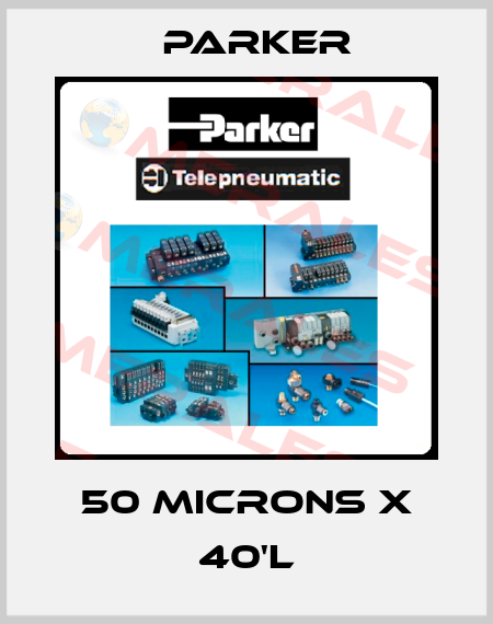 50 Microns X 40'L Parker