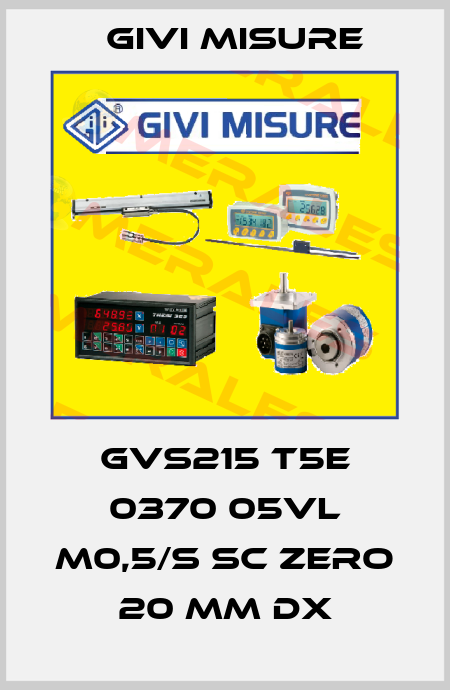 GVS215 T5E 0370 05VL M0,5/S SC Zero 20 mm dx Givi Misure