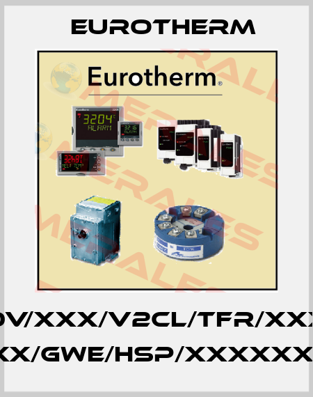 EPACK-1PH/80A/500V/XXX/V2CL/TFR/XXX/TCP/XXX/XXXXX/ XXXXXX/GWE/HSP/XXXXXX////////// Eurotherm