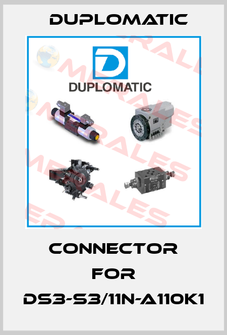 connector for DS3-S3/11N-A110K1 Duplomatic