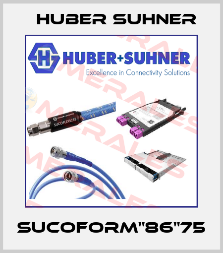 SUCOFORM"86"75 Huber Suhner