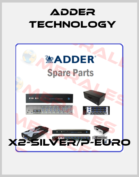 X2-SILVER/P-EURO Adder Technology