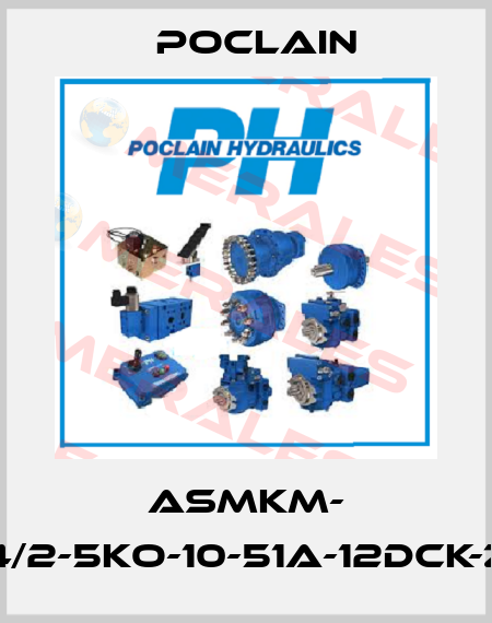 ASMKM- 4/2-5KO-10-51A-12DCK-Z Poclain