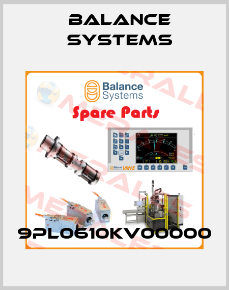 9PL0610KV00000 Balance Systems