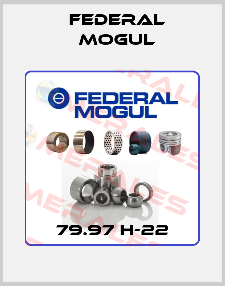 79.97 H-22 Federal Mogul