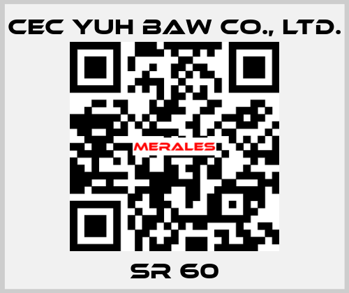 SR 60 CEC YUH BAW CO., LTD.
