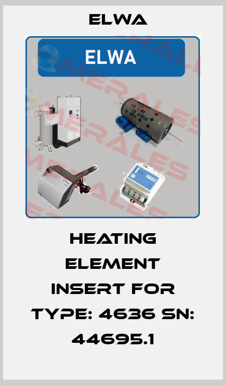 Heating Element Insert FOR TYPE: 4636 SN: 44695.1 Elwa