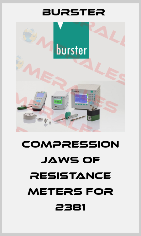 Compression Jaws of Resistance Meters for 2381 Burster