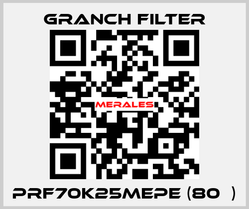 PRF70K25MEPE (80µ) GRANCH FILTER