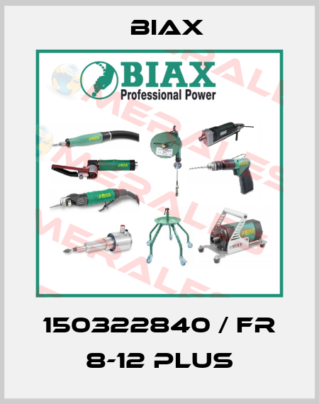 150322840 / FR 8-12 Plus Biax