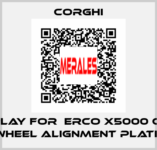 display for  Erco X5000 CT LT PT6 wheel alignment platform Corghi
