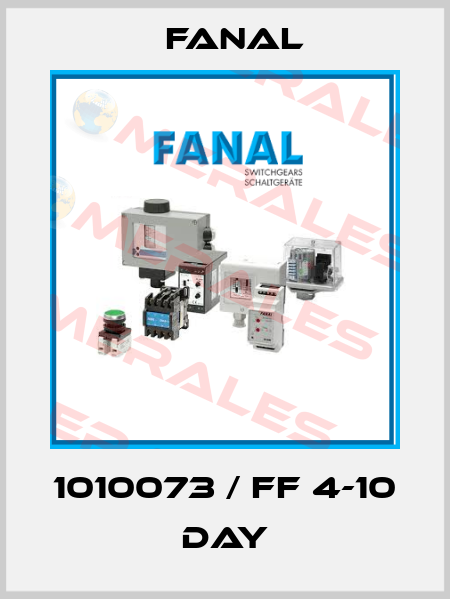 1010073 / FF 4-10 DAY Fanal