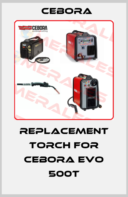 Replacement torch for Cebora EVO 500T Cebora