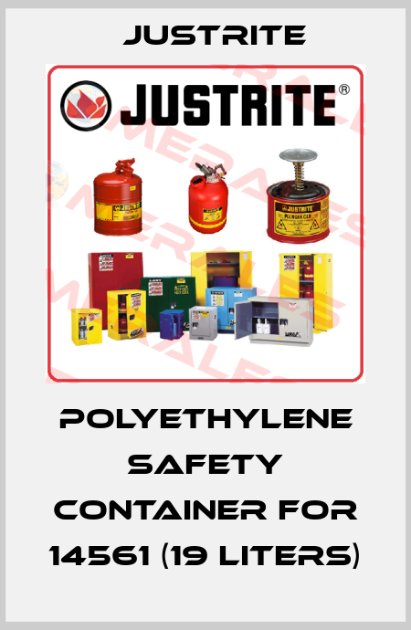 polyethylene safety container for 14561 (19 Liters) Justrite