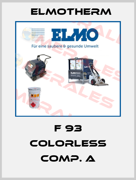 F 93 colorless comp. A Elmotherm