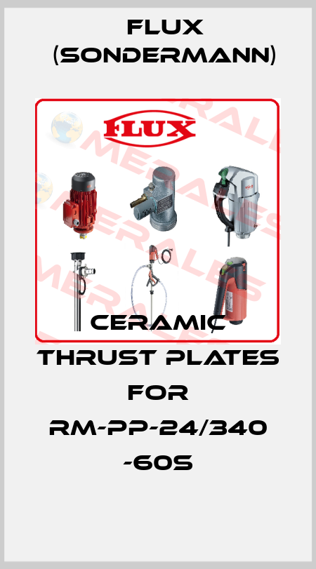 ceramic thrust plates for RM-PP-24/340 -60S Flux (Sondermann)