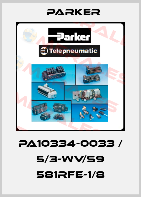 PA10334-0033 / 5/3-WV/S9 581RFE-1/8 Parker