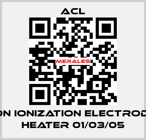 Ignition ionization electrode for Heater 01/03/05 ACL