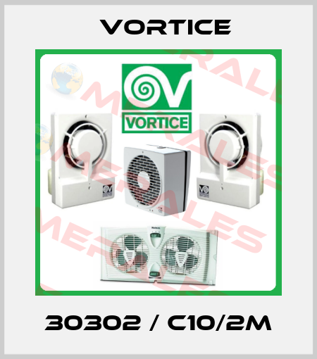 30302 / C10/2M Vortice
