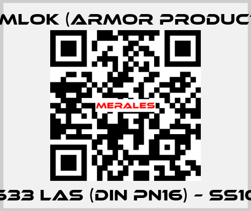 633 LAS (DIN PN16) – SS10 KAMLOK (Armor Products)