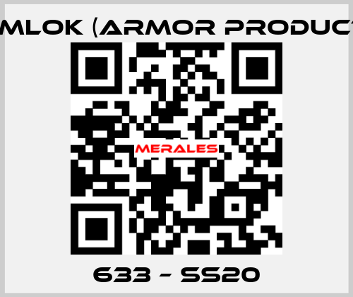 633 – SS20 KAMLOK (Armor Products)