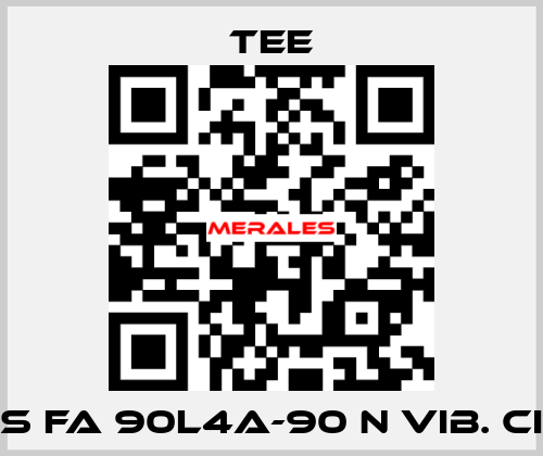 QS FA 90L4A-90 N Vib. CIR TEE