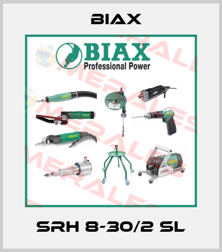 SRH 8-30/2 SL Biax