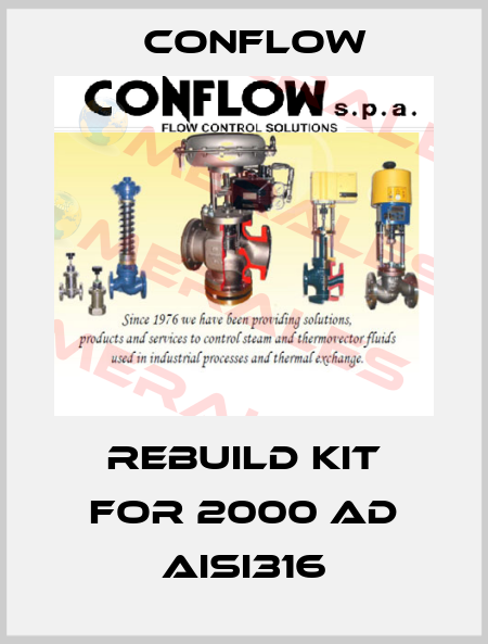 rebuild kit for 2000 AD AISI316 CONFLOW