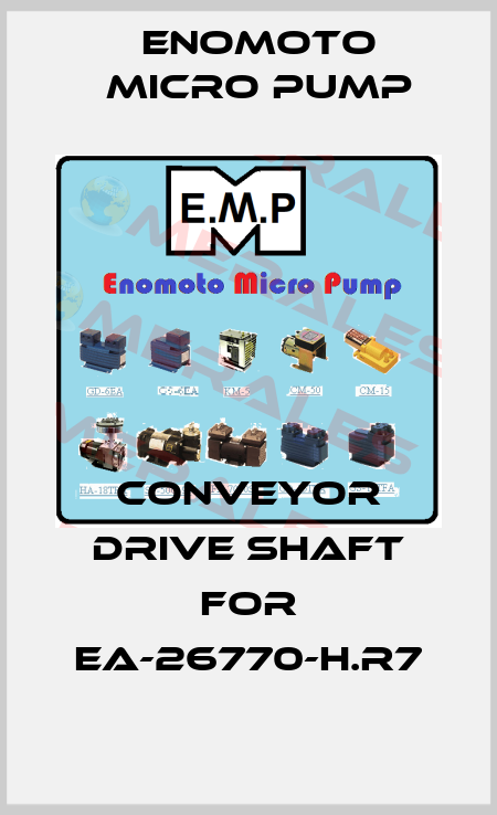 conveyor drive shaft for EA-26770-H.R7 Enomoto Micro Pump