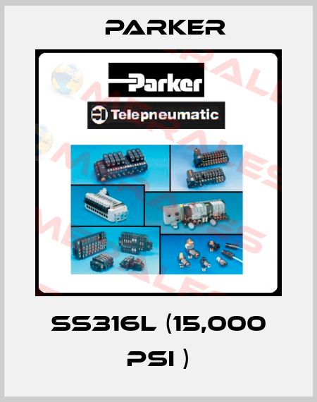 SS316L (15,000 PSI ) Parker