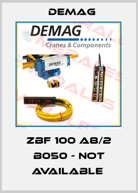 ZBF 100 A8/2 B050 - not available  Demag