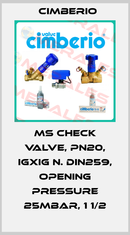 MS check valve, PN20, IGXiG n. DIN259, opening pressure 25mbar, 1 1/2 Cimberio