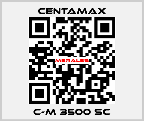 C-M 3500 SC CENTAMAX