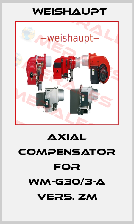 Axial compensator for WM-G30/3-A vers. ZM Weishaupt