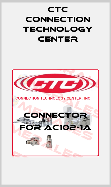 connector for AC102-1A CTC Connection Technology Center