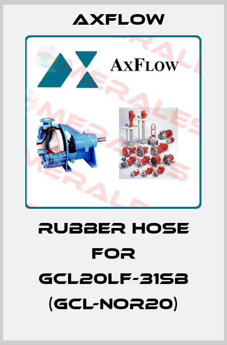 Rubber hose for GCL20LF-31SB (GCL-NOR20) Axflow