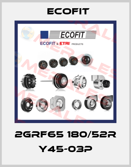 2GRF65 180/52R Y45-03P Ecofit