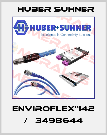 ENVIROFLEX"142 / 	3498644 Huber Suhner