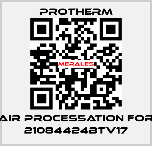 AIR PROCESSATION for 21084424BTV17 PROTHERM