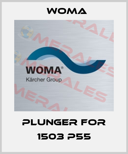 plunger for 1503 P55 Woma
